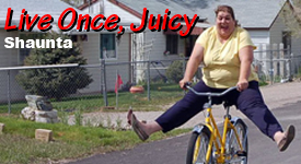 Live Once, Juicy